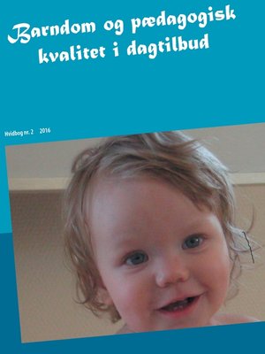 cover image of Barndom og pædagogisk kvalitet i dagtilbud
